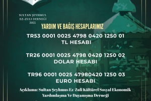 SULTAN ŞEYHMUSEZ-ZULİ DERNEĞİ BAĞIŞ HESAPLARIMIZ