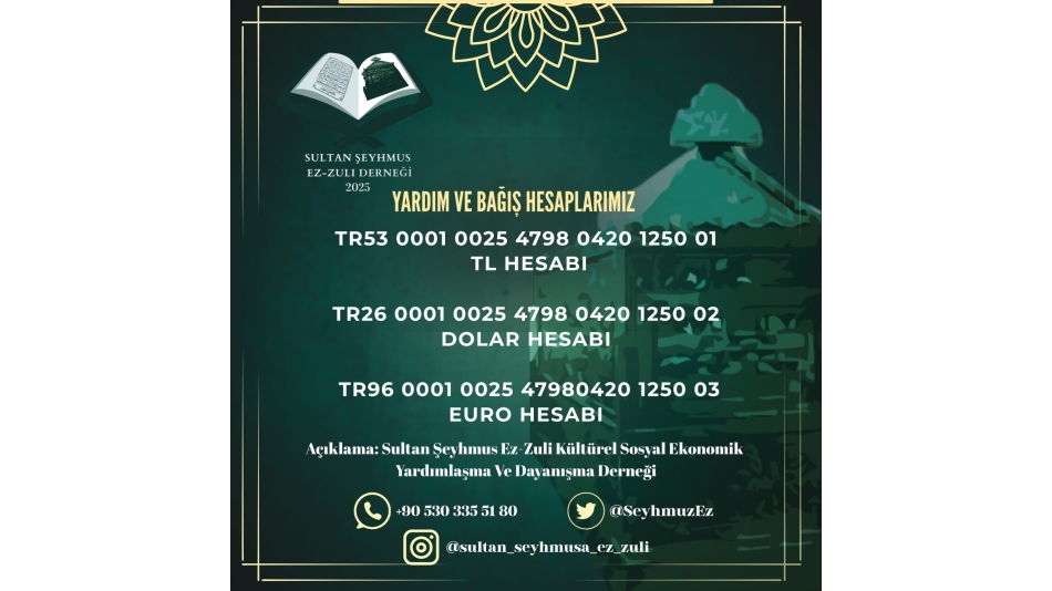 SULTAN ŞEYHMUSEZ-ZULİ DERNEĞİ BAĞIŞ HESAPLARIMIZ